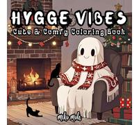 Hygge Vibes Coloring Book: Adorable for Adults and Teens Featuring Cute & Creepy Creatures in Cozy Hygge Christmas Moments for Relaxation and Stress Relief (Cute & Easy Coloring).