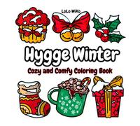 Hygge Winter: Cozy and Comfy Coloring Book for Adults and Kids Featuring Fuzzy Animals and Festive Scene ( Cute Space Coloring for Relaxation ) (Cozy and Easy Coloring Book)