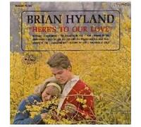 Hyland, Brian - Here's To Our Love