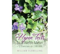 Hymn Texts To A Welsh Meter - 2: Exercises on 2.88.888.
