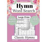 Hymn Word Search Puzzle Book: Classic Hymns: A Large Print Word Search Devotional Celebrating 100 Beloved Hymns of the Christian Faith - Amazing ... and More (Words of Faith Bible Word Search)