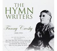 Hymn Writers: Fanny Crosby (1820 - 1915)