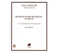 Hymne Action de Grâce Te Deum (Paraphrase Gregorienne N3) (For Organ)