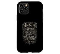Hymns - Amazing Grace How Sweet The Sound - Christian Faith Case for iPhone 11 Pro