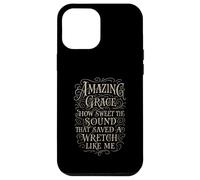 Hymns - Amazing Grace How Sweet The Sound - Christian Faith Case for iPhone 12 Pro Max