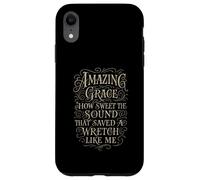 Hymns - Amazing Grace How Sweet The Sound - Christian Faith Case for iPhone XR