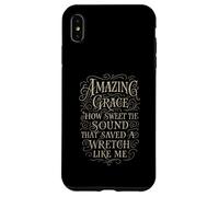 Hymns - Amazing Grace How Sweet The Sound - Christian Faith Case for iPhone XS Max