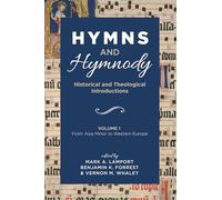 Hymns and Hymnody: Historical and Theological Introductions, Volume 1: From Asia Minor to Western Europe