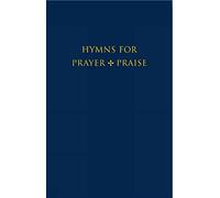 Hymns for Prayer and Praise Melody edition: Words and Melodies