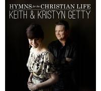 Hymns For The Christian Life By Keith & Kristyn Getty (2012-10-23)