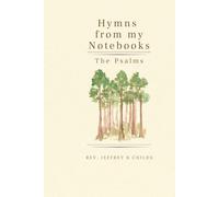 Hymns from my Notebooks: The Psalms