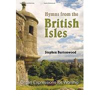 Hymns from the British Isles: Organ Expressions for Worship