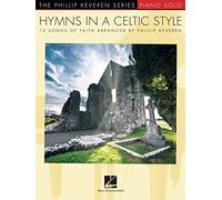 Phillip Keveren – Hymns in a Celtic Style – 15 Songs of Faith – Piano Solo