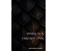 Hymns of a Heart Cracked Open: Poetry on Grief, Heartbreak, & Becoming