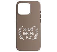 Hymns of Hope: He Will Hold Me Fast Christian Faith Design Case for iPhone 16 Pro