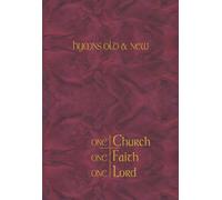 Hymns Old & New: One Church. One Faith. One Lord