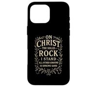 Hymns - On Christ the Solid Rock I Stand - Christian Bible Case for iPhone 16 Pro Max