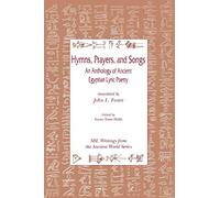 Hymns, Prayers, and Songs: An Anthology of Ancient Egyptian Lyric Poetry: 8 (Writings from the Ancient World)