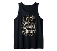 Hymns - Tis So Sweet to Trust in Jesus - Christian Worship Tank Top