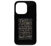 Hymns - Trust & Obey - Christian Jesus Faith Religious Bible Case for iPhone 13 Pro