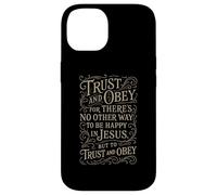Hymns - Trust & Obey - Christian Jesus Faith Religious Bible Case for iPhone 14
