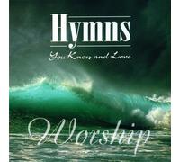 Hymns You Know & Love - Worship