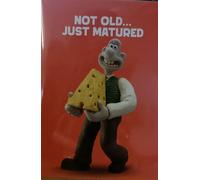 Hypa Greeting Card: Wallace & Gromit - Not Old... Just Matured