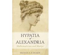 Hypatia of Alexandria: Mathematician and Martyr