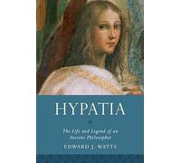 Hypatia: The Life and Legend of an Ancient Philosopher (Women in Antiquity)