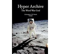 Hyper Archive: The Word Was God