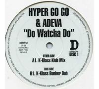 Hyper Go Go & Adeva - Do Watcha Do