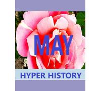HYPER HISTORY - MAY: The condensed history of May in 742 event summaries (HYPER HISTORIES)
