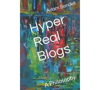 Hyper Real Blogs: A Philosophy