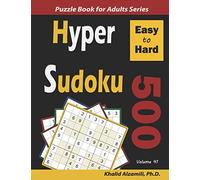 Hyper Sudoku: 500 Easy to Hard: 41 (Logic Puzzles for Adults Series)