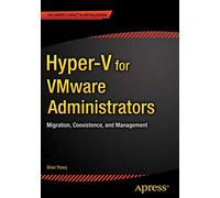 Hyper-V for VMware Administrators: Migration, Coexistence, and Management