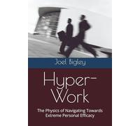 Hyper-Work: The Physics of Navigating Towards Extreme Personal Efficacy