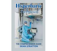 Hyperbaric Technician - The Comprehensive Guide