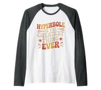Hyperbole is The Greatest Thing Ever Grammar Teacher Raglan Baseball Tee