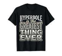 Hyperbole is The Greatest Thing Ever Grammar Teacher |- T-Shirt