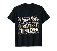 Hyperbole is The Greatest Thing Ever Grammar Teacher - T-Shirt