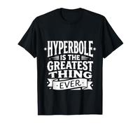 Hyperbole is The Greatest Thing Ever Grammar Teacher |- T-Shirt