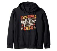 Hyperbole Is The Greatest Thing Ever Grammar Teacher Zip Hoodie