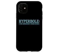 Hyperbole The Greatest Thing Ever Funny Literary Joke Case for iPhone 11