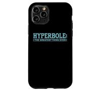 Hyperbole The Greatest Thing Ever Funny Literary Joke Case for iPhone 11 Pro