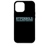 Hyperbole The Greatest Thing Ever Funny Literary Joke Case for iPhone 12 Pro Max