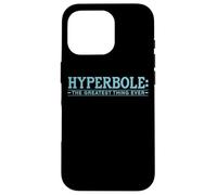 Hyperbole The Greatest Thing Ever Funny Literary Joke Case for iPhone 16 Pro
