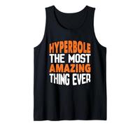 Hyperbole The Most Amazing Thing Ever Funny English Teacher Tank Top