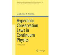 Hyperbolic Conservation Laws in Continuum Physics (Grundlehren der mathematischen Wissenschaften, 325)