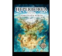 Hyperborea and the Forgotten North: 22 (Ancient Aliens & Ancient Mysteries)