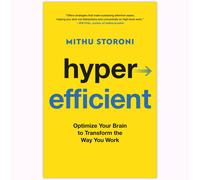 Hyperefficient: Simple Methods to Optimise your Brain and Transform the Way you Work (Yellow Kite)